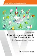 Disruptive Innovatoren in der Finanzindustrie