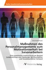 Maßnahmen des Personalmanagements zum Motivationserhalt bei Saisonarbeitern