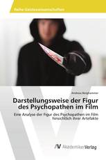 Darstellungsweise der Figur des Psychopathen im Film