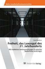 Freiheit, das Luxusgut des 21. Jahrhunderts