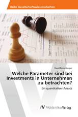 Welche Parameter sind bei Investments in Unternehmen zu betrachten?