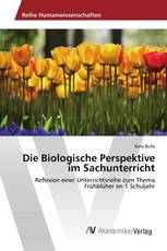 Die Biologische Perspektive im Sachunterricht