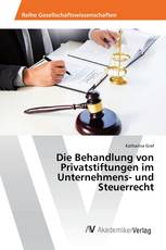 Die Behandlung von Privatstiftungen im Unternehmens- und Steuerrecht