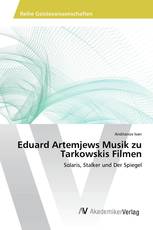 Eduard Artemjews Musik zu Tarkowskis Filmen