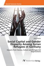 Social Capital and Gender Disparity Among Syrian Refugees in Germany