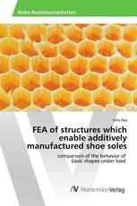 FEA of structures which enable additively manufactured shoe soles