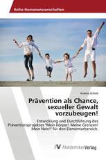 Prävention als Chance, sexueller Gewalt vorzubeugen!