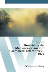 Geschichte der Medienresonanz zur Haemmerli-Affäre 1975 – 1976