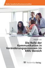 Die Rolle der Kommunikation in Veränderungsprozessen im KMU Bereich