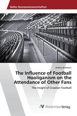 The Influence of Football Hooliganism on the Attendance of Other Fans