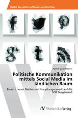 Politische Kommunikation mittels Social Media im ländlichen Raum