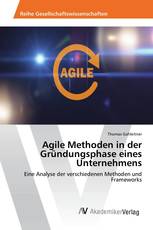 Agile Methoden in der Gründungsphase eines Unternehmens