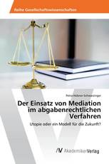Der Einsatz von Mediation im abgabenrechtlichen Verfahren