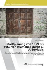 Stadtplanung von 1959 bis 1963 von Islamabad durch C. A. Doxiadis