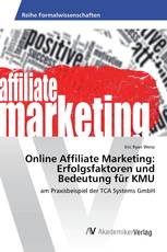 Online Affiliate Marketing: Erfolgsfaktoren und Bedeutung für KMU