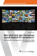 Wie wird sich das Fernsehen durch Hybrid-TV verändern?