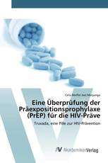 Eine Überprüfung der Präexpositionsprophylaxe (PrEP) für die HIV-Präve