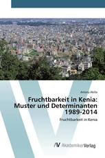 Fruchtbarkeit in Kenia: Muster und Determinanten 1989-2014