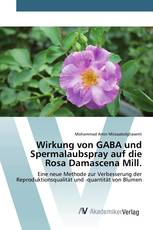 Wirkung von GABA und Spermalaubspray auf die Rosa Damascena Mill.