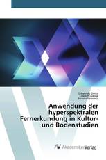 Anwendung der hyperspektralen Fernerkundung in Kultur- und Bodenstudien