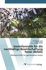 Geoinformatik für die nachhaltige Bewirtschaftung fester Abfälle