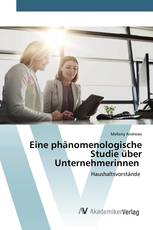 Eine phänomenologische Studie über Unternehmerinnen