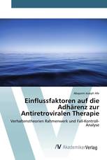 Einflussfaktoren auf die Adhärenz zur Antiretroviralen Therapie