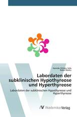 Labordaten der subklinischen Hypothyreose und Hyperthyreose