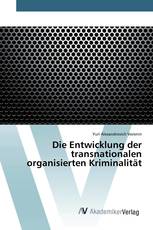 Die Entwicklung der transnationalen organisierten Kriminalität