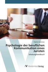 Psychologie der beruflichen Kommunikation eines Juristen