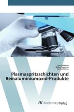 Plasmaspritzschichten und Reinaluminiumoxid-Produkte