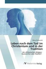 Leben nach dem Tod im Christentum und in der Tradition