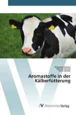 Aromastoffe in der Kälberfütterung