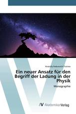 Ein neuer Ansatz für den Begriff der Ladung in der Physik