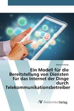 Ein Modell für die Bereitstellung von Diensten für das Internet der Dinge durch Telekommunikationsbetreiber