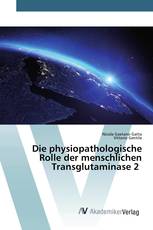 Die physiopathologische Rolle der menschlichen Transglutaminase 2