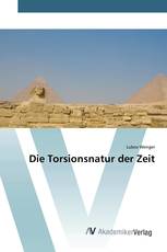 Die Torsionsnatur der Zeit