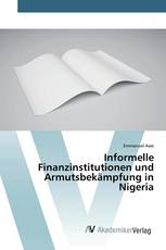 Informelle Finanzinstitutionen und Armutsbekämpfung in Nigeria