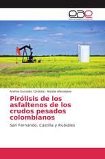 Pirólisis de los asfaltenos de los crudos pesados colombianos