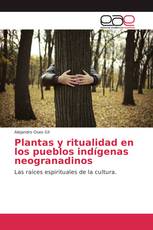 Plantas y ritualidad en los pueblos indígenas neogranadinos