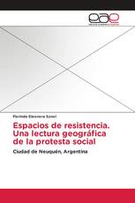 Espacios de resistencia. Una lectura geográfica de la protesta social