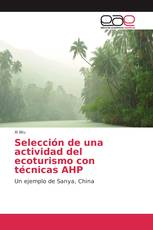 Selección de una actividad del ecoturismo con técnicas AHP