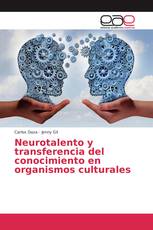 Neurotalento y transferencia del conocimiento en organismos culturales