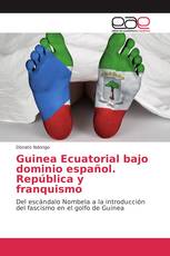 Guinea Ecuatorial bajo dominio español. República y franquismo