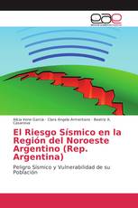 El Riesgo Sísmico en la Región del Noroeste Argentino (Rep. Argentina)
