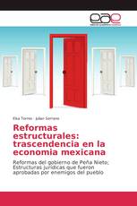 Reformas estructurales: trascendencia en la economia mexicana