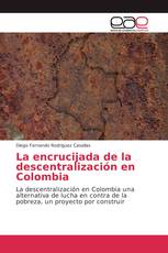 La encrucijada de la descentralización en Colombia