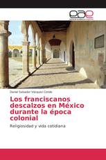 Los franciscanos descalzos en México durante la época colonial
