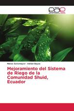 Mejoramiento del Sistema de Riego de la Comunidad Shuid, Ecuador