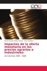 Impactos de la oferta monetaria en los precios agrarios e industriales